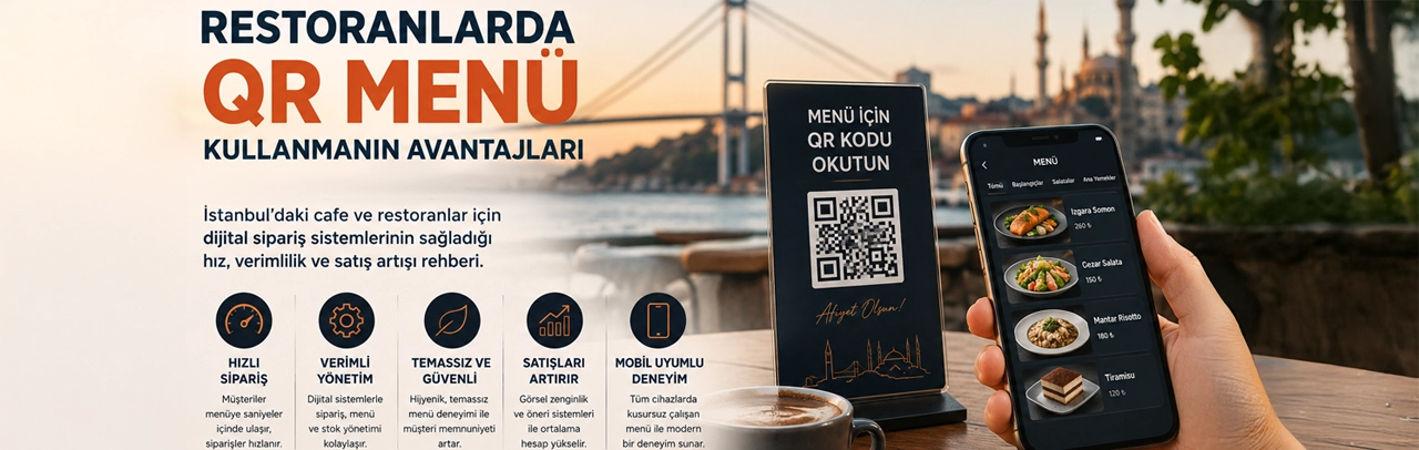  Restoranlarda QR Menü Kullanmanın Avantajları